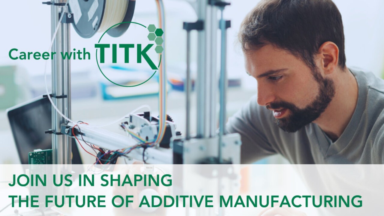 Career with TITK - Additive Manufacturing (3D printing)