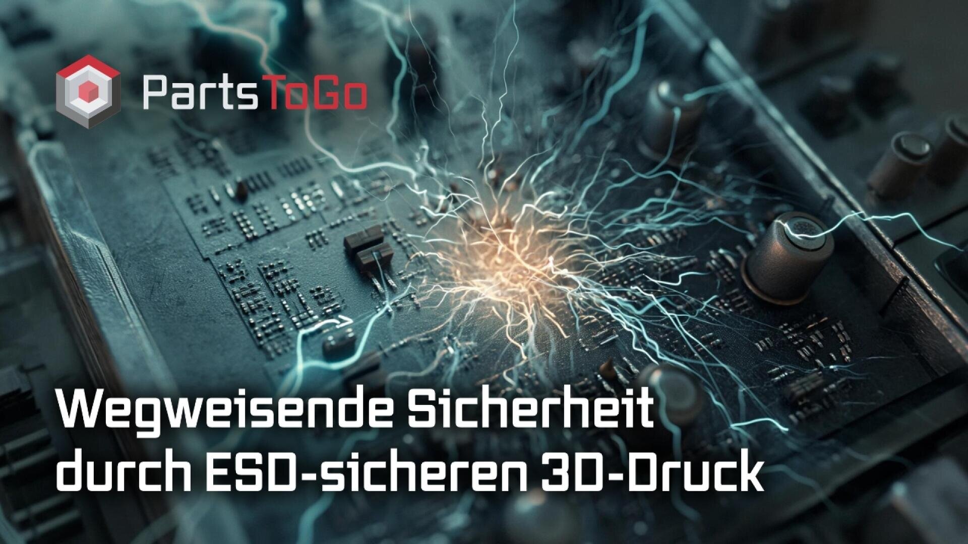 Eine Nahaufnahme einer elektronischen Leiterplatte mit blauen elektrischen Funken. Der Text lautet: „PartsToGo. Wegweisende Sicherheit durch ESD-sicheren 3D-Druck“.