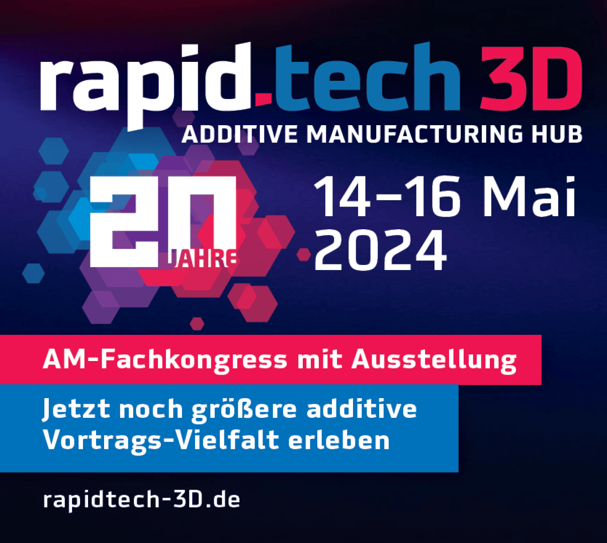 Veranstaltungsgrafik zum rapid.tech 3D Additive Manufacturing Hub, der vom 14. bis 16. Mai 2024 stattfindet. Highlights 20 Jahre, ein Fachkongress mit Ausstellung und erweiterte Additive Manufacturing Themen. Website: rapidtech-3d.de.